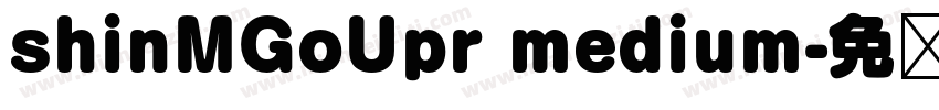 shinMGoUpr medium字体转换